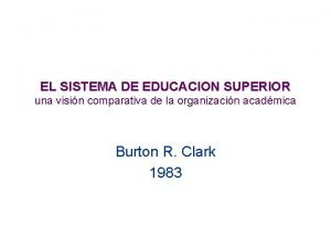 EL SISTEMA DE EDUCACION SUPERIOR una visin comparativa