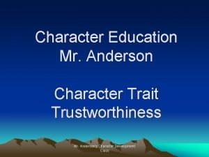 Character Education Mr Anderson Character Trait Trustworthiness Mr