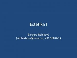 Estetika I Barbora ebkov rebbarboraemail cz 731 588
