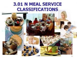 3 01 N MEAL SERVICE CLASSIFICATIONS 1 Meal