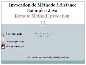 Invocation de Mthode distance Exemple Java Remote Method