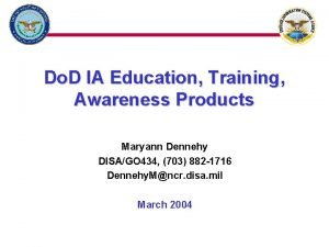 Do D IA Education Training Awareness Products Maryann