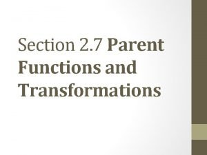 Lesson 2-7 parent functions and transformations
