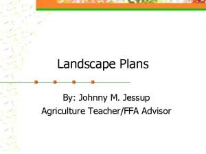 Landscape Plans By Johnny M Jessup Agriculture TeacherFFA