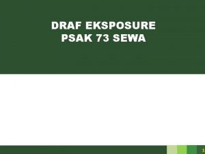 DRAF EKSPOSURE PSAK 73 SEWA 1 DE PSAK