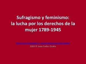 Sufragismo y feminismo la lucha por los derechos