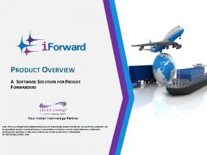 PRODUCT OVERVIEW A SOFTWARE SOLUTION FOR FREIGHT FORWARDERS
