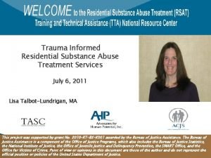 Trauma Informed Residential Substance Abuse Treatment Services July