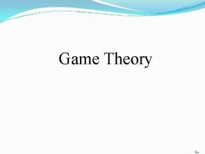 Game Theory S1 Basic Ideas of Game Theory