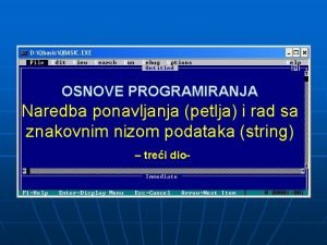 OSNOVE PROGRAMIRANJA Naredba ponavljanja petlja i rad sa