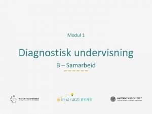 Modul 1 Diagnostisk undervisning B Samarbeid Tidsplan for
