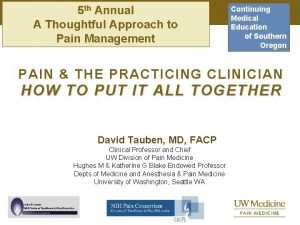 5 th Annual A Thoughtful Approach to Pain