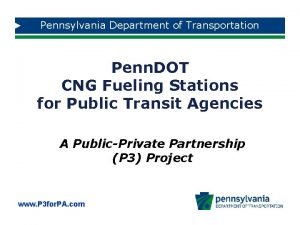 Pennsylvania Department of Transportation Penn DOT CNG Fueling