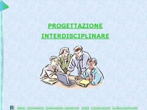 PROGETTAZIONE INTERDISCIPLINARE Saperi Impostazione Realizzazione Valutazione Abilit Comunicazione