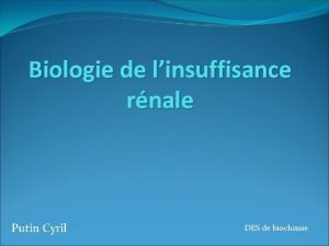 Biologie de linsuffisance rnale Putin Cyril DES de