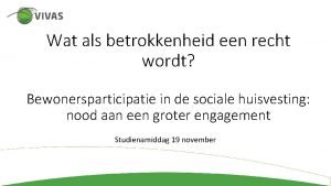 Wat als betrokkenheid een recht wordt Bewonersparticipatie in