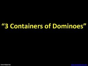 3 Containers of Dominoes Steve Wyborney www stevewyborney