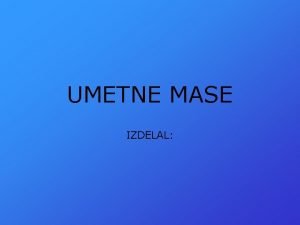 UMETNE MASE IZDELAL PRVE UMETNE MASE 1839 Henri