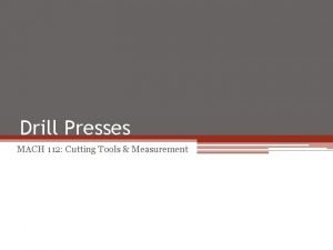 How are drill presses measured