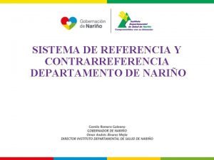 SISTEMA DE REFERENCIA Y CONTRARREFERENCIA DEPARTAMENTO DE NARIO