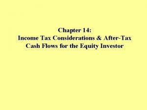 Chapter 14 Income Tax Considerations AfterTax Cash Flows