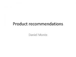 Product recommendations Daniel Monte Neil Wiesenberger Businessman I