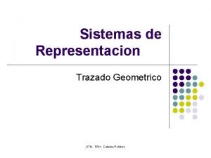 Sistemas de Representacion Trazado Geometrico UTN FRH Catedra