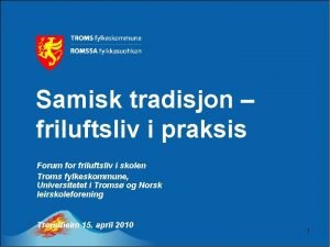 Samisk tradisjon friluftsliv i praksis Forum for friluftsliv