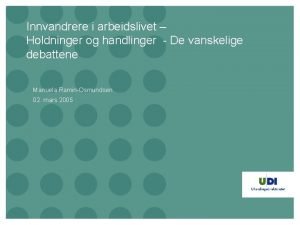 Innvandrere i arbeidslivet Holdninger og handlinger De vanskelige