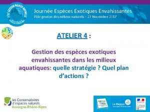 Journe Espces Exotiques Envahissantes Ple gestion des milieux