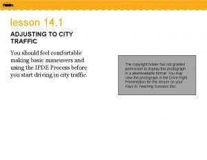 How can you best use the ipde process in city driving? How can you best use the ipde process in city driving?