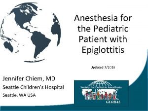 Anesthesia for the Pediatric Patient with Epiglottitis Updated