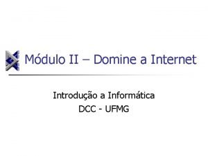 Mdulo II Domine a Internet Introduo a Informtica