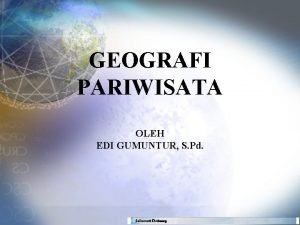 Pengertian geografi pariwisata