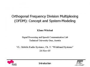 Orthogonal Frequency Division Multiplexing OFDM Concept and SystemModeling