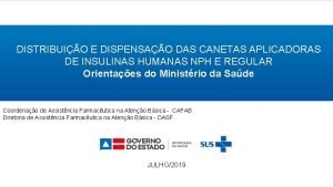 DISTRIBUIO E DISPENSAO DAS CANETAS APLICADORAS DE INSULINAS