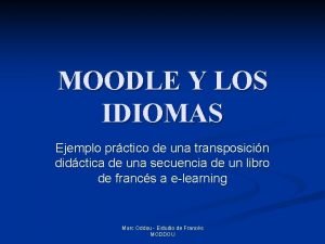 MOODLE Y LOS IDIOMAS Ejemplo prctico de una