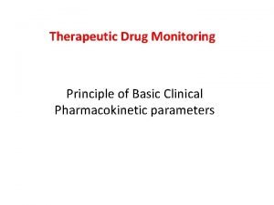 Therapeutic Drug Monitoring Principle of Basic Clinical Pharmacokinetic
