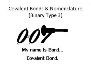 Covalent Bonds Nomenclature Binary Type 3 Put this