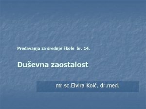 Predavanja za srednje kole br 14 Duevna zaostalost