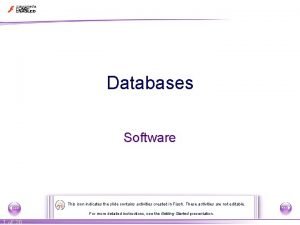 Databases Software This icon indicates the slide contains