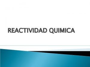 REACTIVIDAD QUIMICA 1 Conservacin de la Energa El