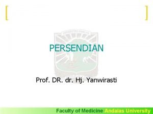 PERSENDIAN Prof DR dr Hj Yanwirasti Sendi Adalah