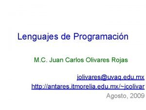 Lenguajes de Programacin M C Juan Carlos Olivares