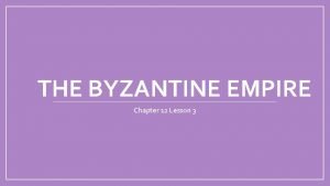 Lesson 3 the byzantine empire