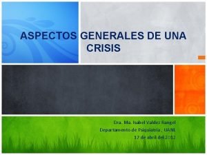 ASPECTOS GENERALES DE UNA CRISIS Dra Ma Isabel