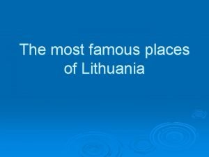 Famous places in lithuania