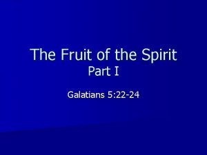 The Fruit of the Spirit Part I Galatians