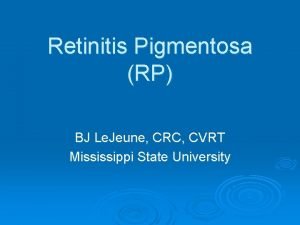 Retinitis Pigmentosa RP BJ Le Jeune CRC CVRT