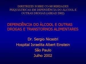 DIRETRIZES SOBRE COMORBIDADES PSIQUITRICAS EM DEPENDNCIA DO LCOOL